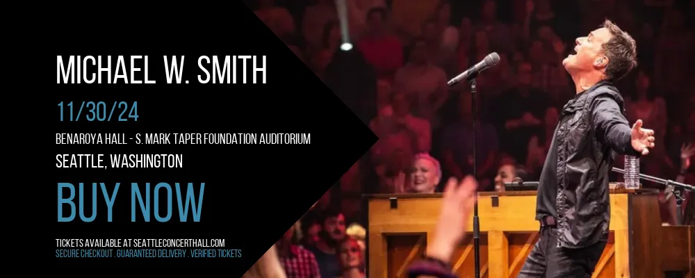 Michael W. Smith at Benaroya Hall - S. Mark Taper Foundation Auditorium