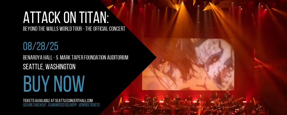 Attack On Titan at Benaroya Hall - S. Mark Taper Foundation Auditorium